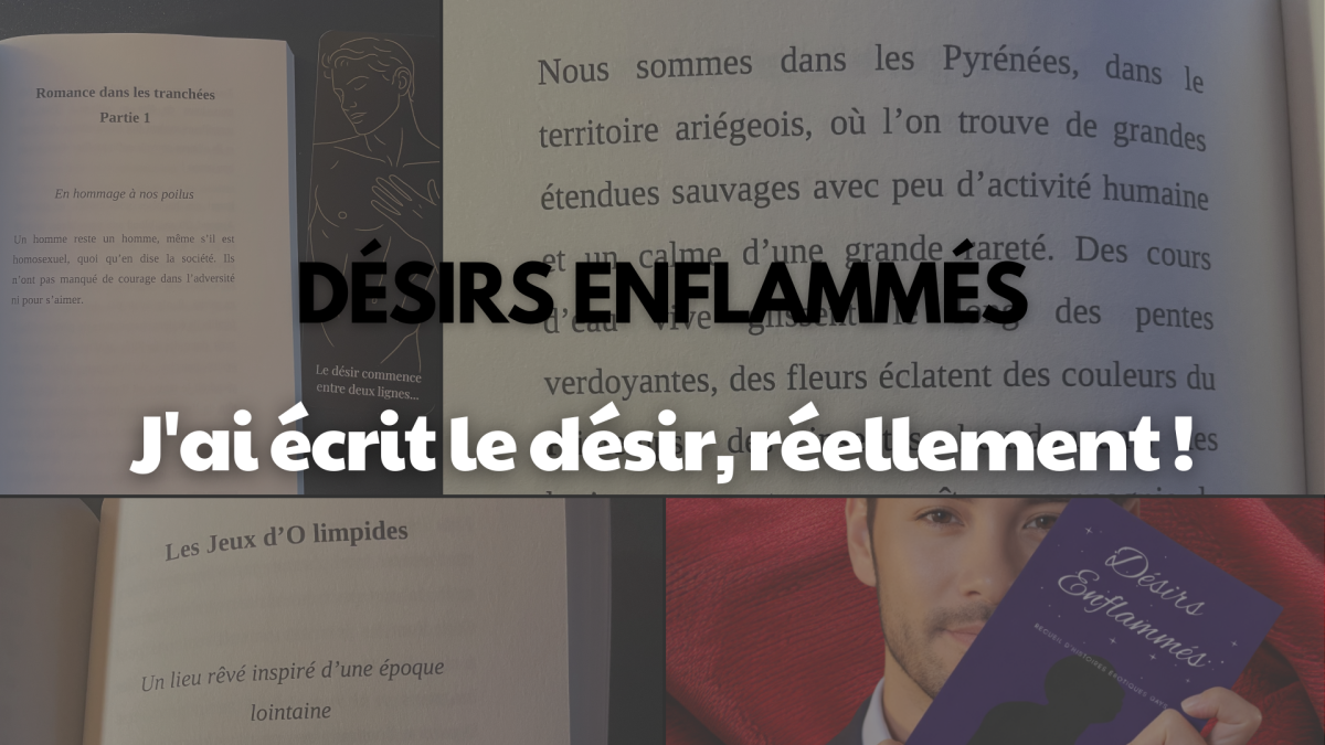 Désirs Enflammés : j'ai écrit le désir, réellement !